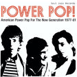 Various Artists - POWER POP! American Power Pop For The Now Generation 1977-81 (LP) - Velvet Music