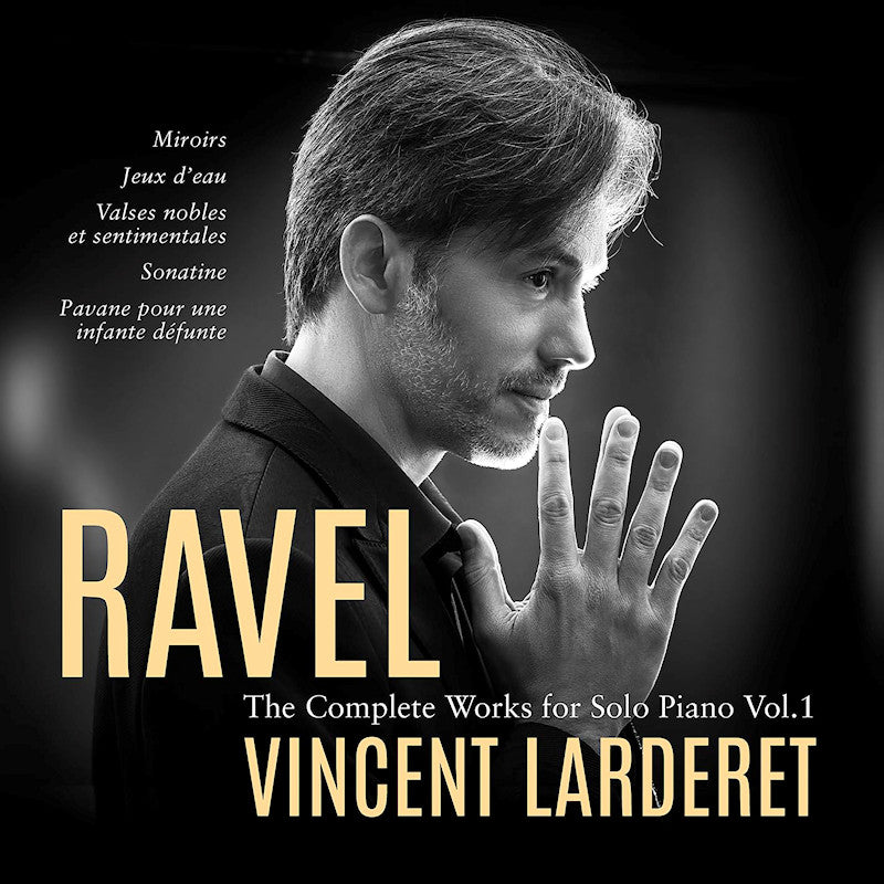 Vincent Larderet - Ravel: The Complete Works For Solo Piano Vol. 1 (CD) - Velvet Music