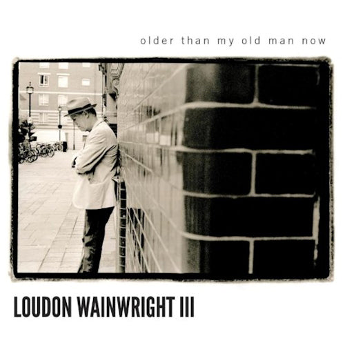Loudon Wainwright -iii- - Older than my old man now (CD) - Velvet Music