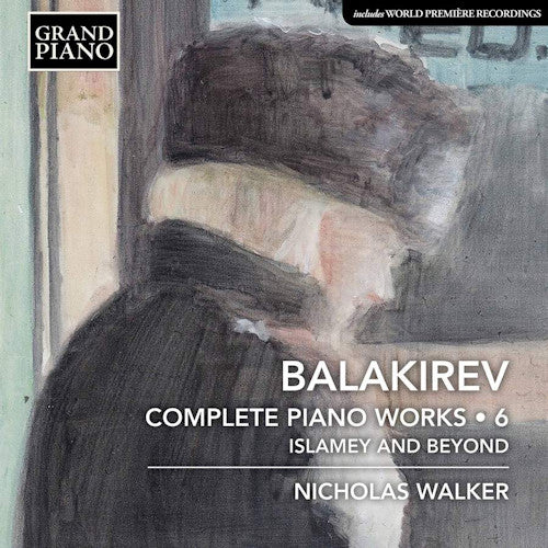 Nicholas Walker - Balakirev : intégrale de l'œuvre pour piano 6 : Islamey et au-delà (CD)