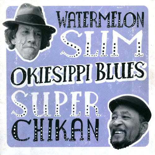 Watermelon Slim/super Chikan - Okiesippi blues (CD) - Velvet Music