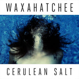 Waxahatchee - Cerulean salt (CD) - Velvet Music