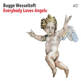 Bugge Wesseltoft - Everybody loves angels (CD) - Velvet Music