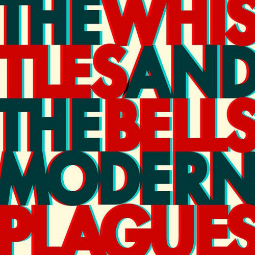 Whistles &amp; Bells - Modern plagues (LP)