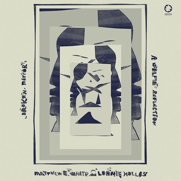 Matthew E. White /lonnie Holley - Broken mirror: a selfie reflection (LP) - Velvet Music