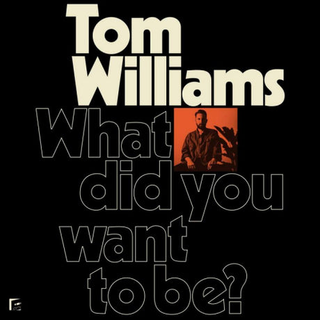 Tom Williams - What did you want to be? (CD) - Velvet Music