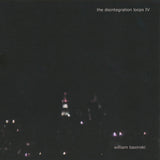 William Basinski - Disintegration loops iv (CD)