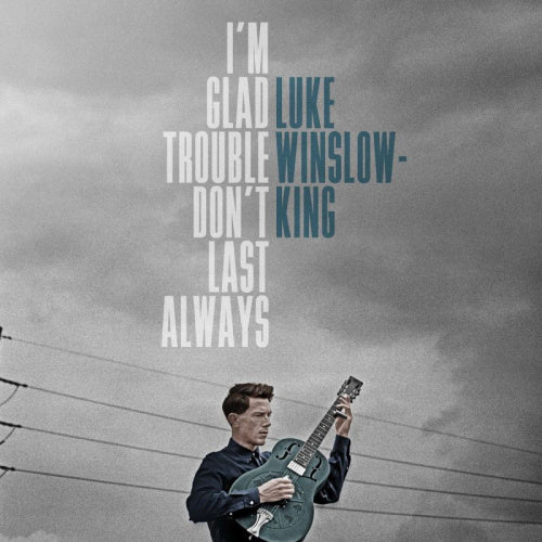 Luke Winslow-King - I'm glad trouble don't last always (LP) - Velvet Music