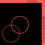 Wives - Devoted to you (LP) - Velvet Music