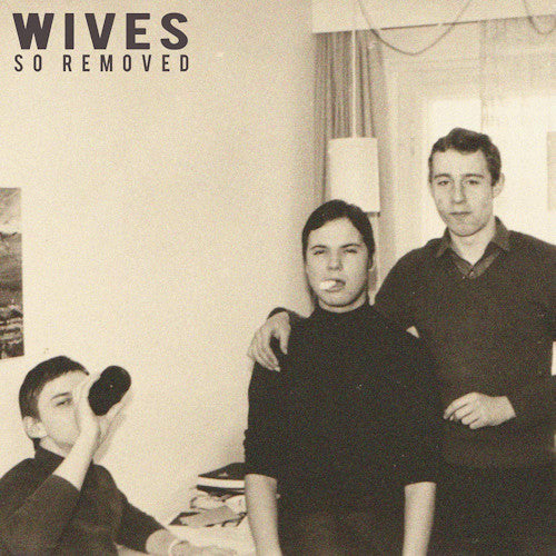 Wives - So removed (LP) - Velvet Music