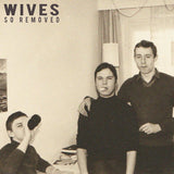 Wives - So removed (CD) - Velvet Music