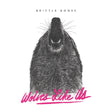 Wolves Like Us - Brittle bones (LP) - Velvet Music