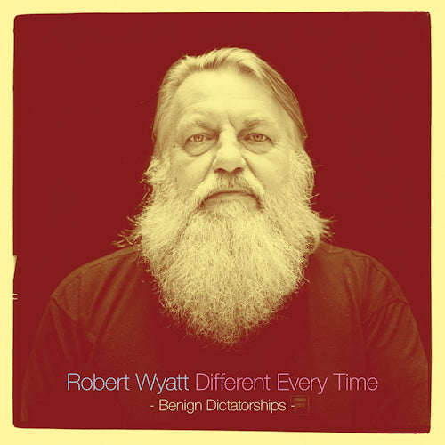 Robert Wyatt - Different every time volume 2:benign dictatorships (LP) - Velvet Music
