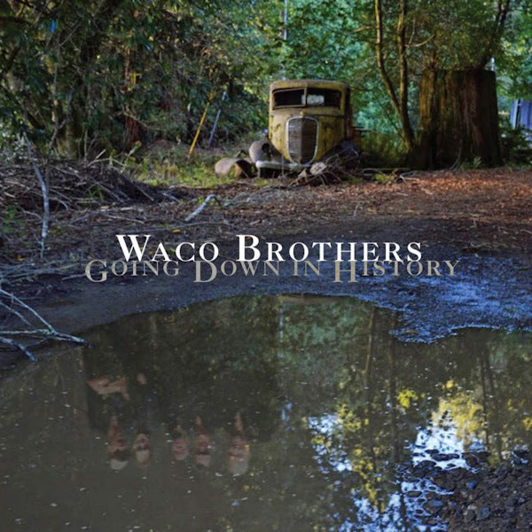 Waco Brothers - Going down in history (CD)
