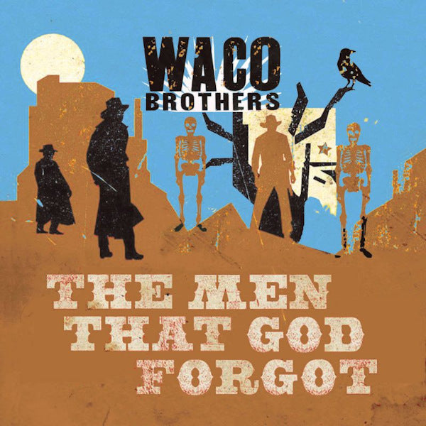 Waco Brothers - The men that god forgot (LP) - Velvet Music