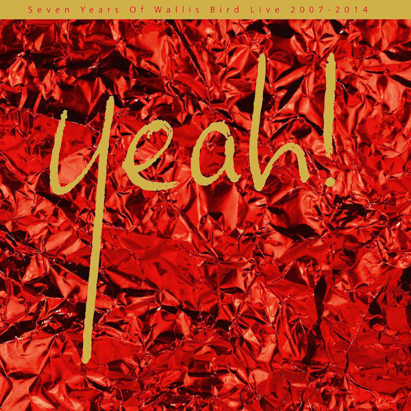 Wallis Bird - Yeah!: Seven Years Of Wallis Bird Live 2007-2014 (CD) - Velvet Music