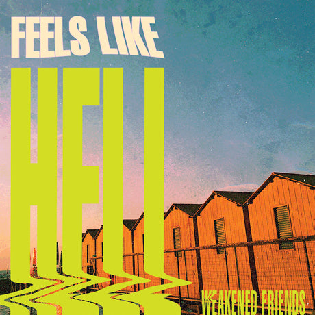 Weakened Friends - Feels like hell (LP) - Velvet Music