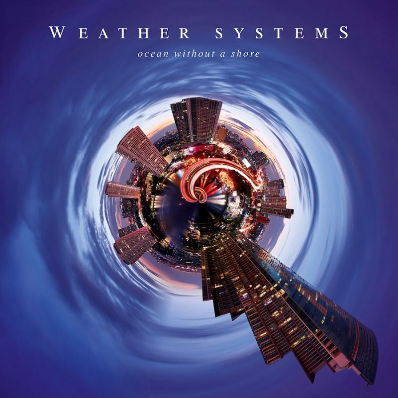 Weather Systems - Ocean without a shore (CD)