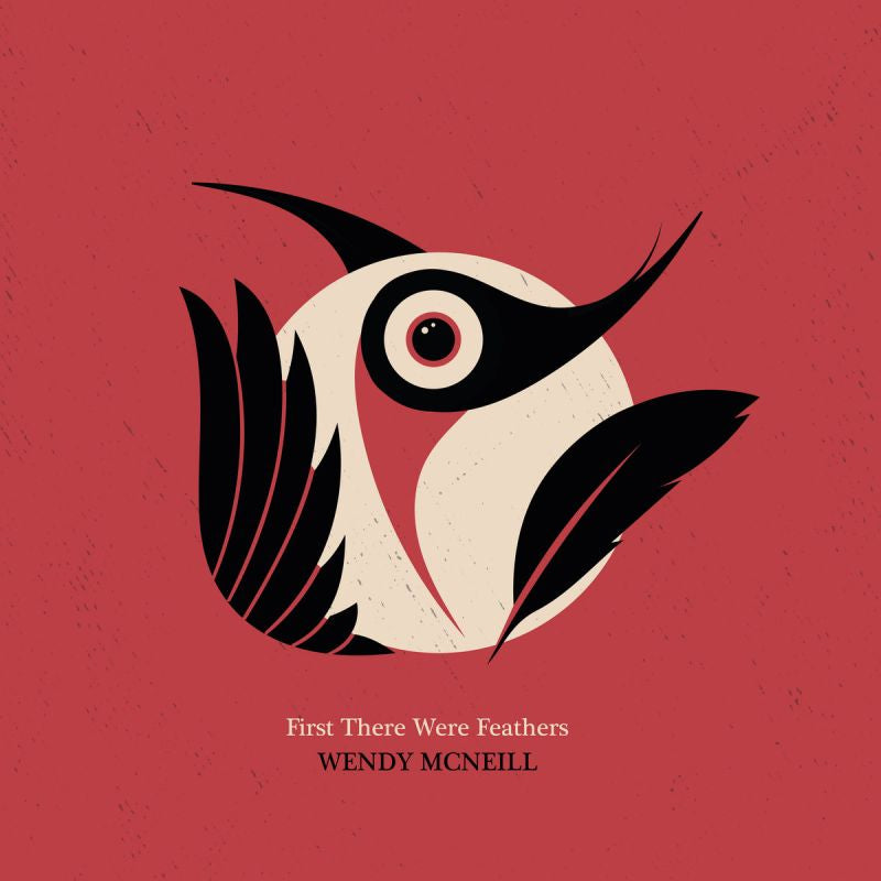 Wendy Mcneill - First there were feathers (CD)
