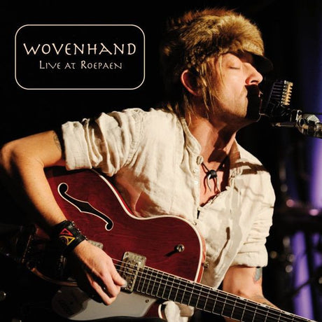 Wovenhand - Live at roepaen (LP) - Velvet Music