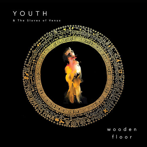 Youth And The Slaves Of Venus - 7-wooden floor (12-inch maxi-single)