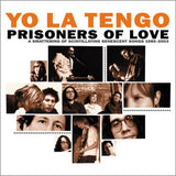 Yo La Tengo - Prisoners of love -2cd- (CD) - Velvet Music