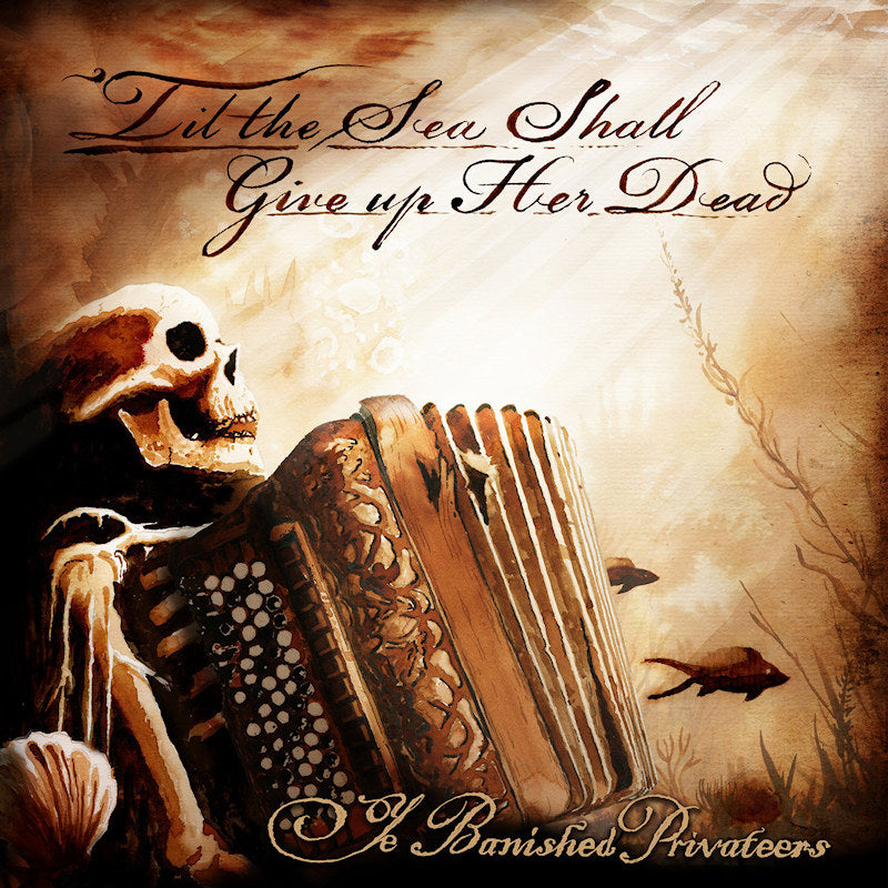 Ye Banished Privateers - Til the sea shall give up her dead (LP) - Velvet Music