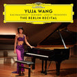 Yuja Wang - The berlin recital (LP) - Velvet Music