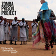 Zomba Prison Project - I have no everything here (CD) - Velvet Music