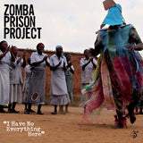 Zomba Prison Project - I have no everything here (CD) - Velvet Music