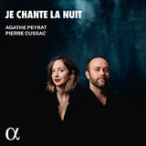 Agathe Peyrat - Pierre Cussac - Je chante la nuit (CD)