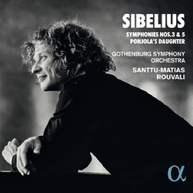 Santtu Rouvali -matias / Orchestre Symphonique de Göteborg - Sibelius : Symphonies n° 3 & 5, La Fille de Pohjola (CD)