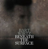 Bart Wirtz - Beneath the surface (LP) - Velvet Music