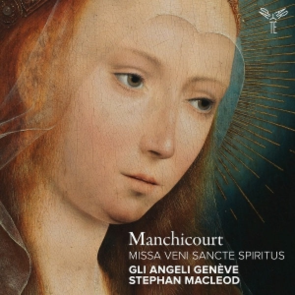 Stephan Macleod Gli Angeli Genève - Manchicourt: missa veni sancte spiritus (CD)