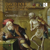 Clematis - David pohle: complete sonatas & ballet music (CD)