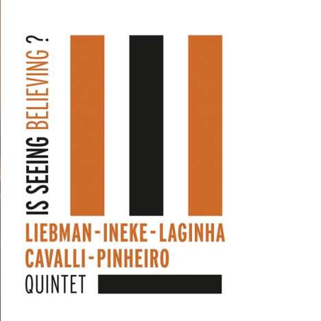 David Liebman - Eric Ineke - Mário Laginha - Massimo Cavalli - Ricardo Pinheiro (3) - Is Seeing Believing? (tweedehands CD) - Velvet Music