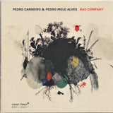 Pedro Carneiro & Pedro Melo Alves - Bad Company (CD d'occasion)
