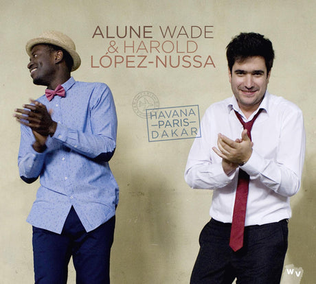 Alune Wade & Harold López-Nussa - Havana Paris Dakar (tweedehands CD) - Velvet Music