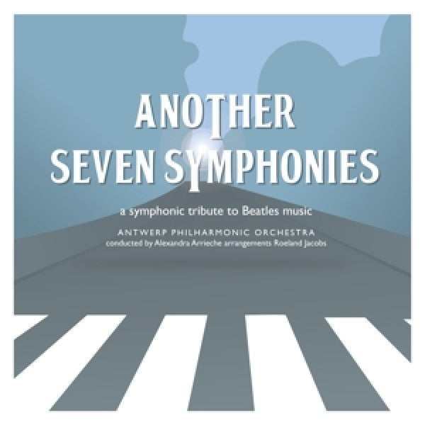 Antwerp Philharmonic Orchestra - Another seven symphonies - a symphonic tribute to beatles music (CD)