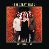 Stray Birds - Best medicine (LP)