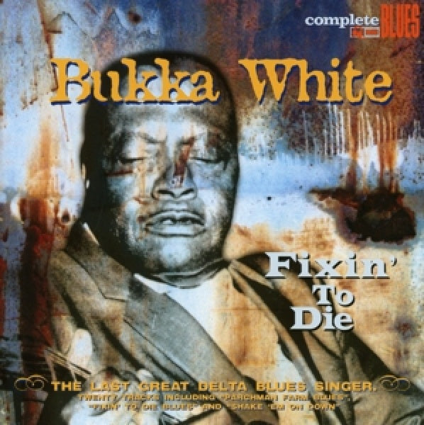 Bukka White - Fixin' to die (CD)