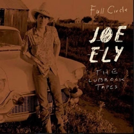 Joe Ely - Full circle: the lubbock tapes (LP)
