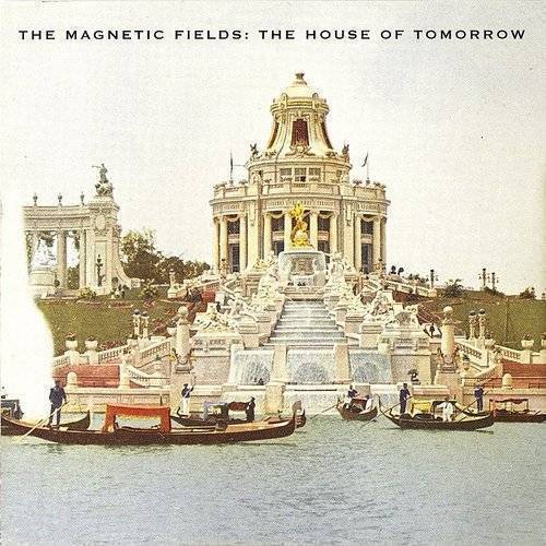 Magnetic Fields - House of tomorrow (12-inch maxi-single) - Velvet Music