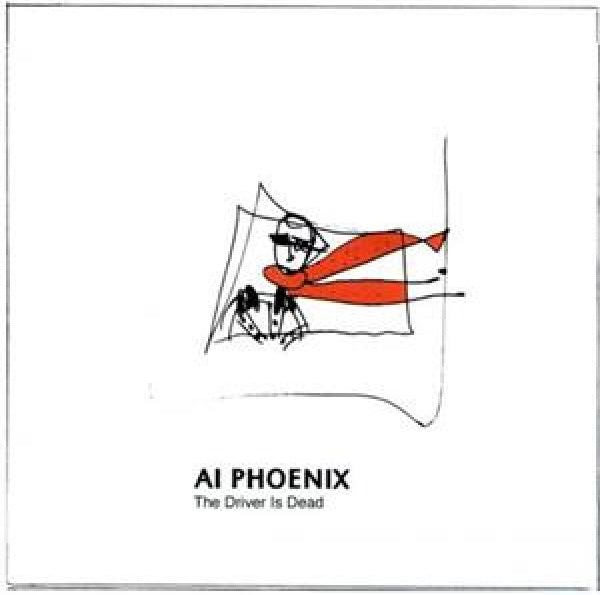 Ai Phoenix - The driver is dead (CD)