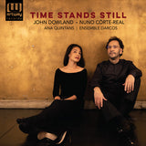 John Dowland, Nuno Côrte-Real, Ana Quintans, Ensemble Darcos - Time Stands Still (tweedehands CD)