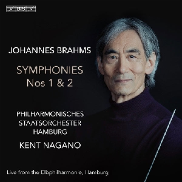 Philharmonisches Staatsorchester Hamburg - Kent Nagano - Brahms: symphonies nos 1 & 2 (Super Audio CD)
