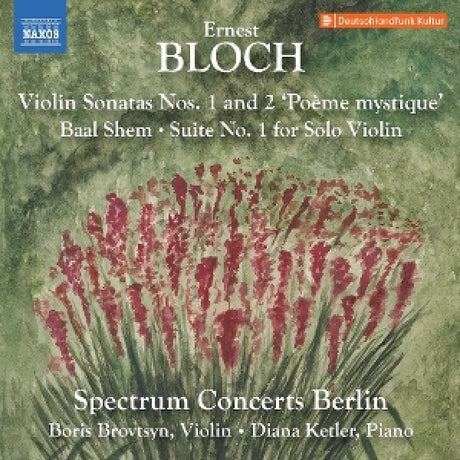 Spectrum Concerts Berlin - Boris Brovtsyn - Diana Ketler - Bloch: violin sonatas nos. 1-2; baal shem; suite no. 1 for solo violin (CD)