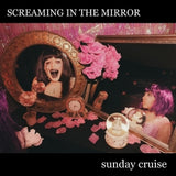 Sunday Cruise - Screaming in the mirror (CD)