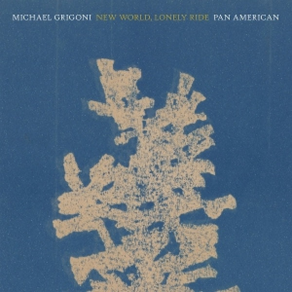 Pan American & Michael Grigoni - New world, lonely ride (LP)