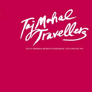 Taj-Mahal Travellers, The - Live At The Moderna Museet In Stockholm - 1st & 9th July 1971 (LP) - Velvet Music